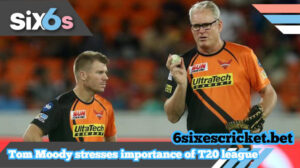 IPL : Tom Moody Emphasizes Importance of T20 Leagues Ahead of T20 World Cup